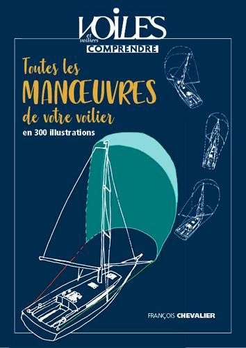 Emprunter Toutes les manoeuvres de votre voilier en 300 illustrations livre