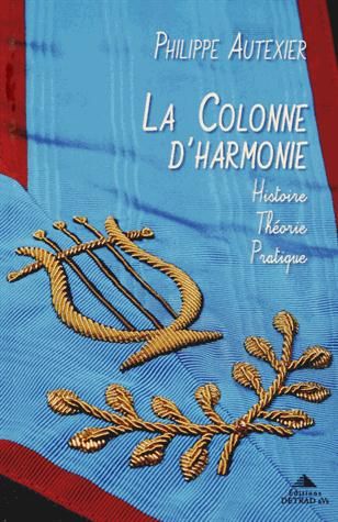 Emprunter La Colonne d'Harmonie. Histoire - Théorie - Pratique livre
