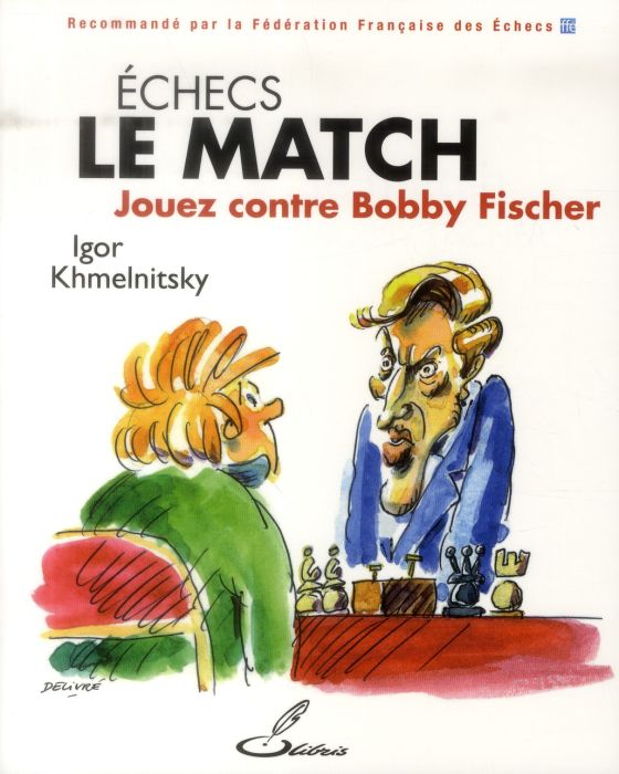 Emprunter Echecs : le match. Jouez contre Bobby Fischer livre