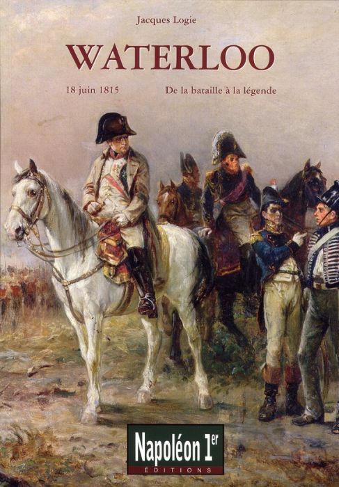 Emprunter Waterloo. De la bataille à la légende (18 juin 1815) livre