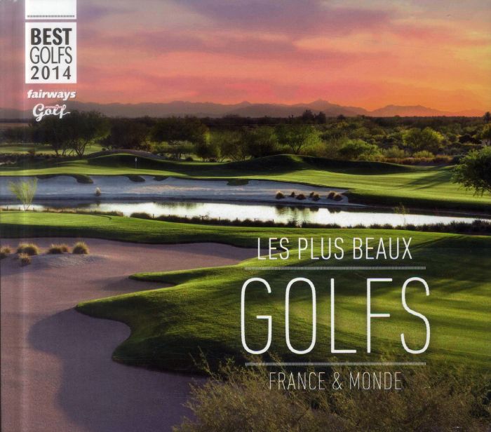 Emprunter Les plus beaux golfs France & monde. Best Golfs 2014 livre