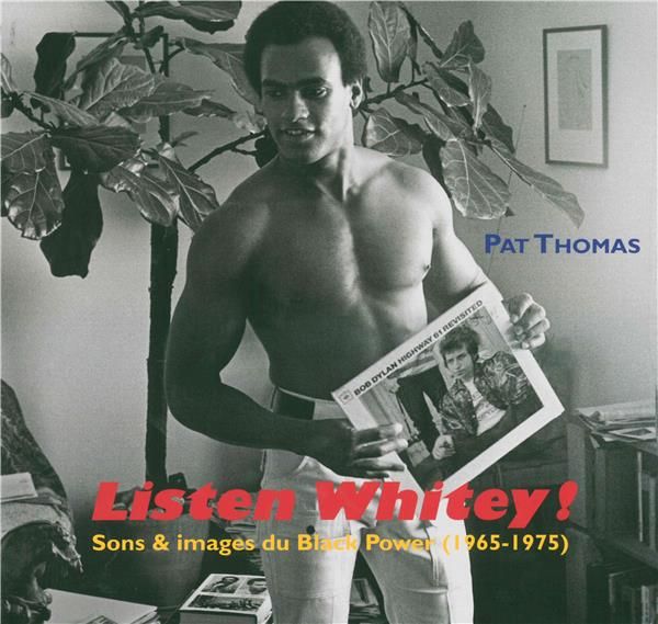 Emprunter Listen Whitey ! Sons & images du Black Power (1965-1975), avec 1 CD audio livre