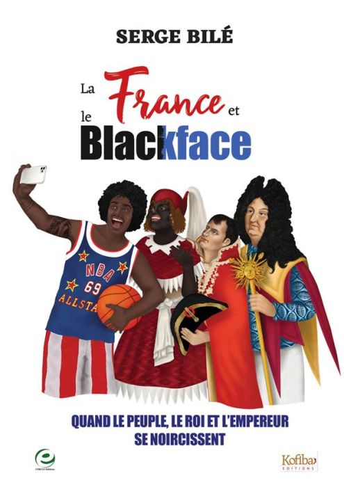 Emprunter La France et le blackface. Quand le peuple, le roi et l´empereur se noircissent livre