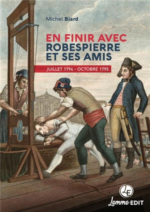 Emprunter En finir avec Robespierre et ses amis. Juillet 1794 - octobre 1795 livre