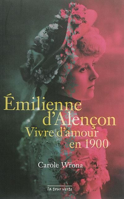 Emprunter Emilienne d'Alençon : vivre d'amour en 1900 livre