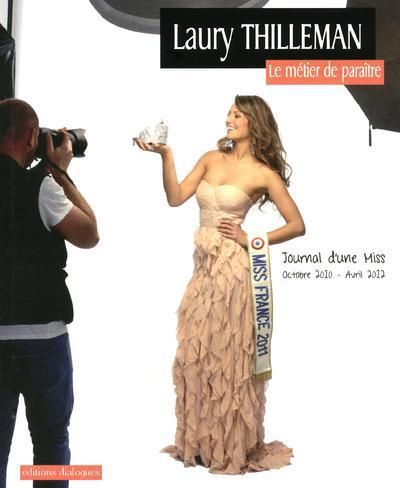 Emprunter Le métier de paraître. Journal d'une Miss, Octobre 2010-Avril 2012 livre