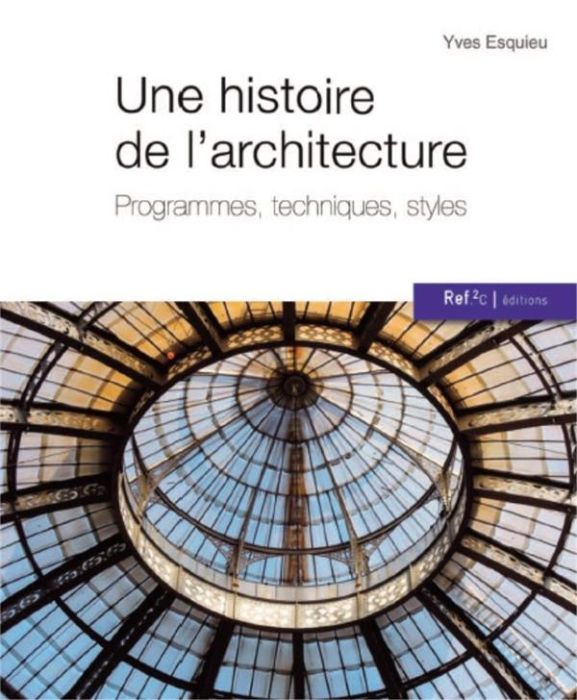 Emprunter Une histoire de l'architecture. Programmes, techniques, styles livre