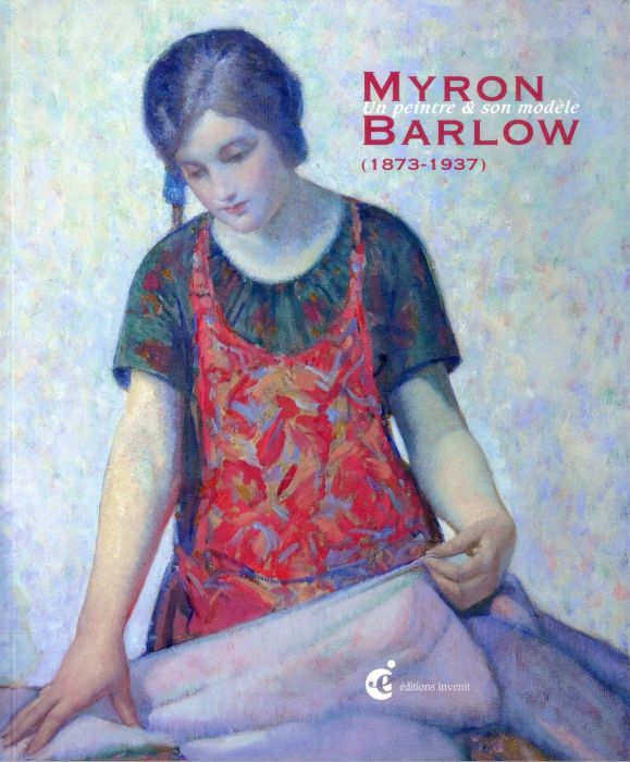 Emprunter Myron Barlow (1873-1937). Un peintre et son modèle, Edition bilingue français-anglais livre