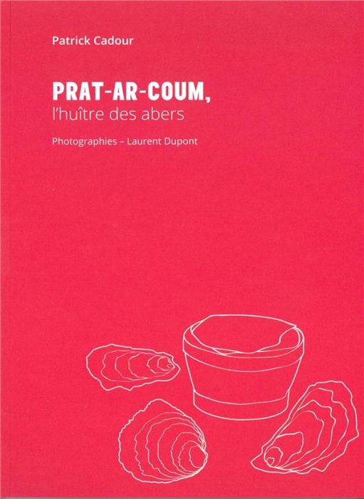 Emprunter Prat-Ar-Coum, l'huître des abers livre