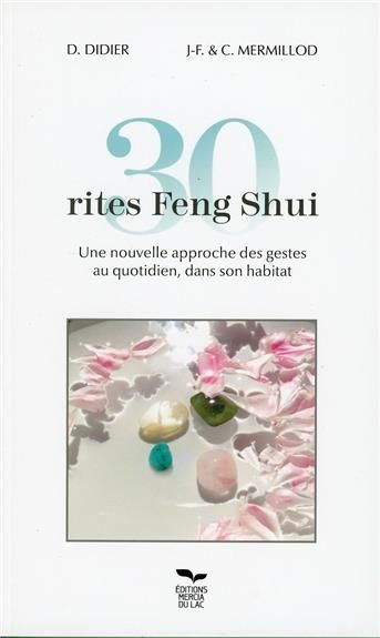 Emprunter 30 rites Feng Shui. Une nouvelle approche des gestes au quotidien, dans son habitat livre