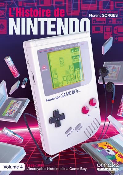 Emprunter L'histoire de Nintendo. Tome 4, 1989-1999 L'incroyable histoire de la Game Boy livre