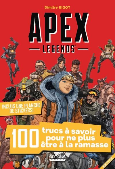 Emprunter Apex Legends. 100 trucs à savoir pour ne plus être a la ramasse livre