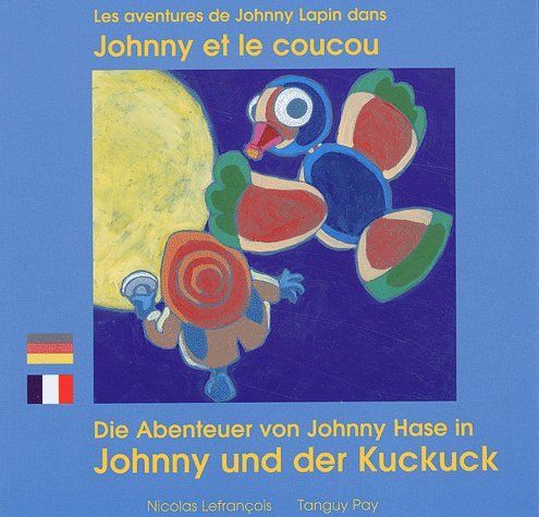 Emprunter Les aventures de Johnny Lapin dans Johnny et le coucou. Edition bilingue français-allemand livre