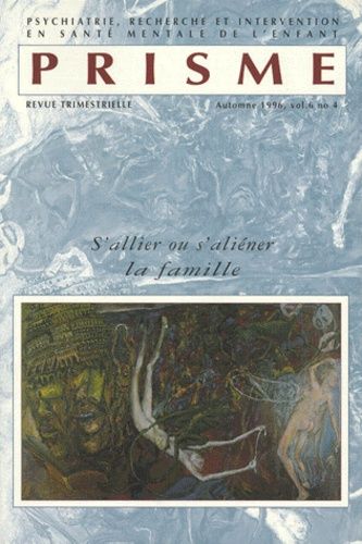 Emprunter PRISME VOLUME 6 N°4 AUTOMNE 1996 : S'ALLIER OU S'ALIENER LA FAMILLE livre