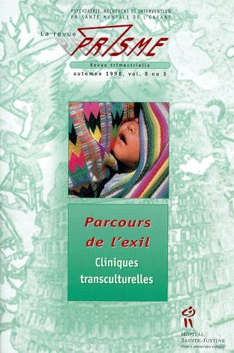 Emprunter PRISME VOLUME 8 N°3 AUTOMNE 1998 : PARCOURS DE L'EXIL. Cliniques transculturelles livre