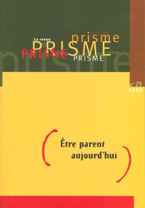 Emprunter PRISME N° 29 1999 : ETRE PARENT AUJOURD'HUI livre