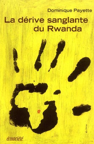 Emprunter La dérive sanglante du Rwanda livre