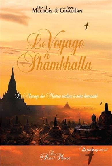 Emprunter Le voyage à Shambhalla. Le message des Maîtres réalisés à notre humanité livre