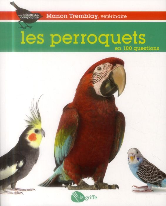 Emprunter Les perroquets en 100 questions livre