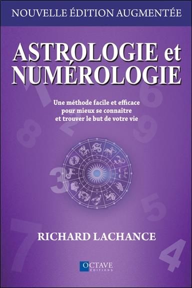 Emprunter Astrologie et numérologie. Une méthode facile et efficace pour mieux se connaître et trouver le but livre