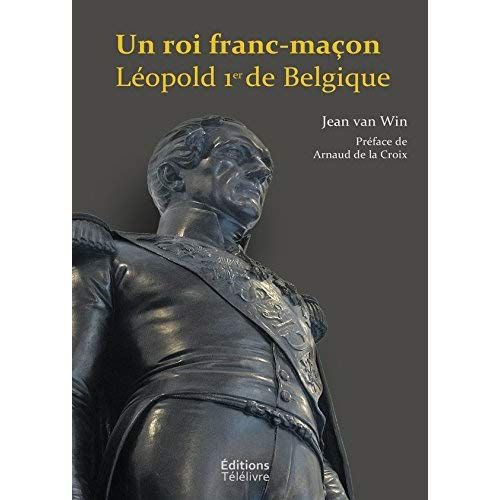 Emprunter Un roi-franc-maçon. Léopold 1er de Belgique livre