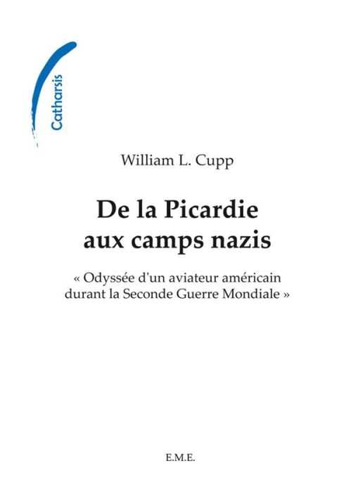Emprunter De la Picardie aux camps nazis. Odyssée d'un aviateur américain durant la Seconde Guerre Mondiale livre