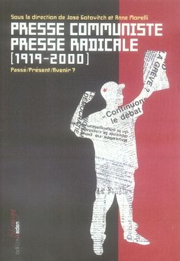 Emprunter Presse communiste Presse radicale  (1919-2000). Passé/présent/avenir ? livre