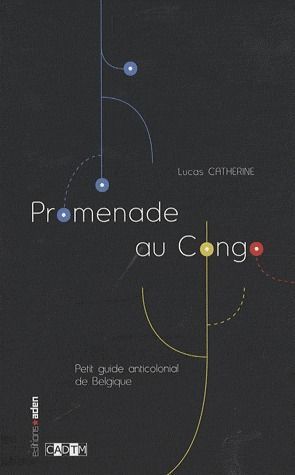 Emprunter Promenade au Congo. Petit guide anticolonial de Belgique livre