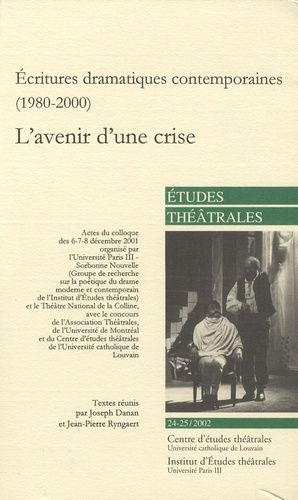 Emprunter Etudes Théâtrales N° 24-25/2002 : Ecritures dramatiques contemporaines (1980-2000). L'avenir d'une c livre