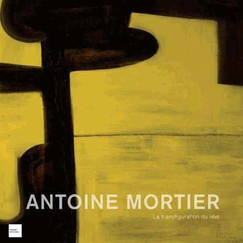 Emprunter Antoine Mortier. La transfiguration du réel livre