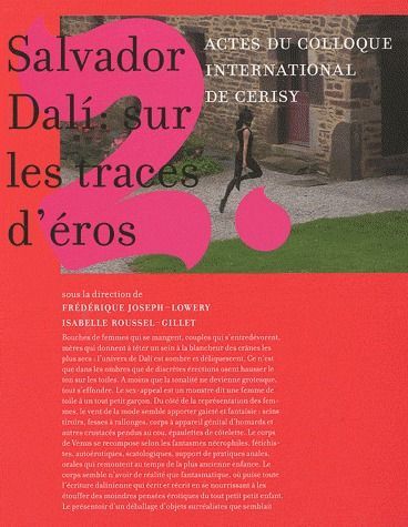 Emprunter Salvador Dali : sur les traces d'Eros. Actes du collocque international de Cerisy livre