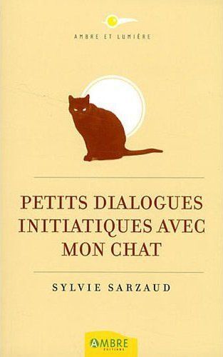 Emprunter Petits dialogues initiatiques avec mon chat livre