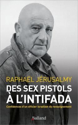 Emprunter Des Sex Pistols à l'Intifada. Confidences d'un officier israélien du renseignement livre