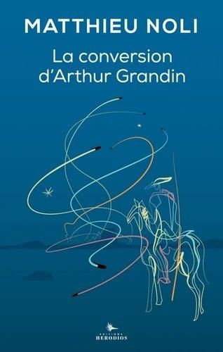 Emprunter La conversion d'Arthur Grandin livre