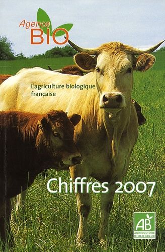 Emprunter L'agriculture biologique française. Chiffres 2007 livre