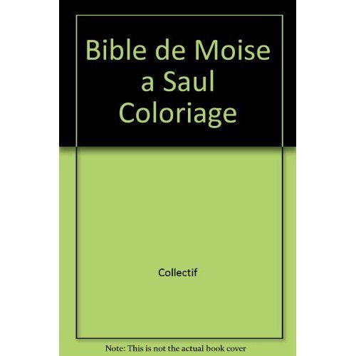 Emprunter BIBLE DE MOISE A SAUL COLORIAGE livre