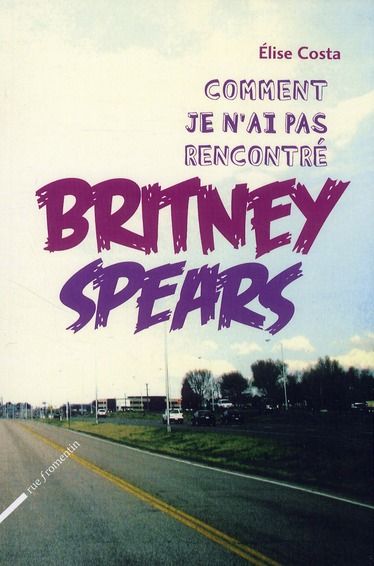 Emprunter Comment je n'ai pas rencontré Britney Spears livre