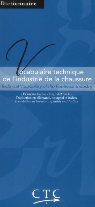 Emprunter Vocabulaire technique de l'industrie de la chaussure français/anglais et english/french. Traduction livre