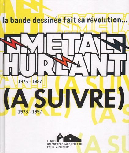 Emprunter Métal Hurlant (A suivre). 1975-1997 : la bande dessinée fait sa révolution... livre