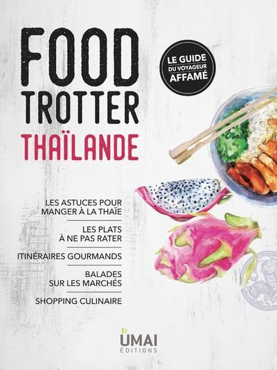 Emprunter Food Trotter Thaïlande. Le guide du voyageur affamé livre