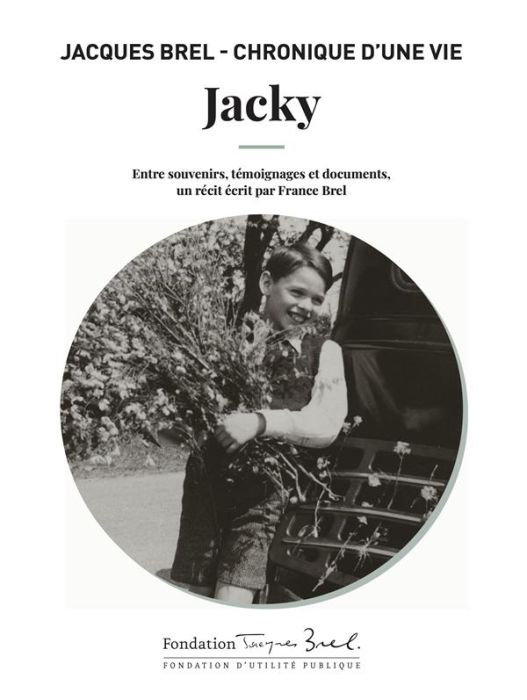 Emprunter Jacques Brel - Chronique d'une vie. Tome 1, Jacky (1909-1946) livre