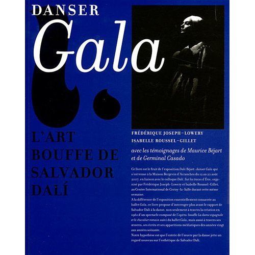 Emprunter Dali / Béjart : danser Gala. L'art bouffe de Salvador Dali livre