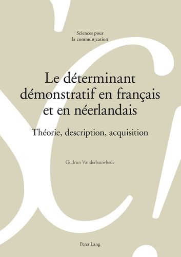 Emprunter Le déterminant démonstratif en français et en néerlandais. Théorie, description, acquisition livre