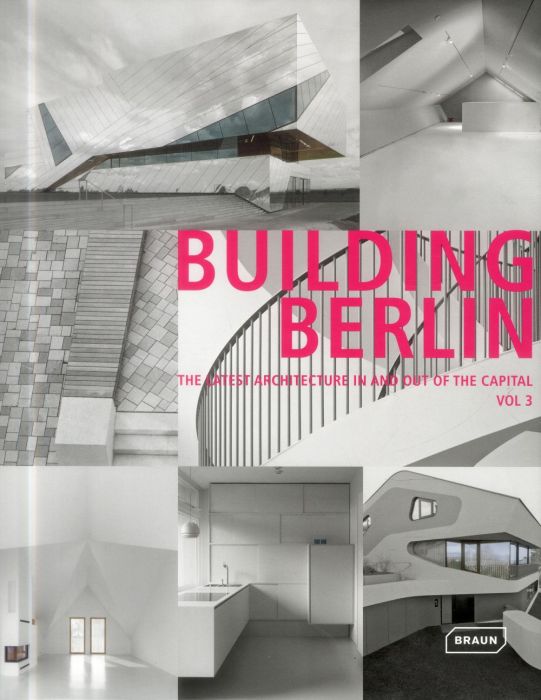 Emprunter BUILDING BERLIN, VOL. 3 - THE LATEST ARCHITECTURE IN AND OUT OF THE CAPITAL. livre
