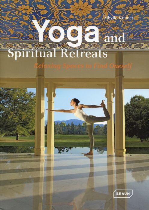 Emprunter YOGA AND SPIRITUAL RETREATS - RELAXING SPACES TO FIND ONESELF. livre