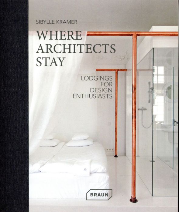 Emprunter WHERE ARCHITECTS STAY - LODGINGS FOR DESIGN ENTHUSIASTS. livre