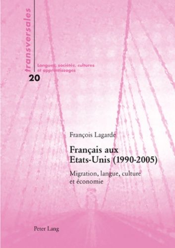 Emprunter Français aux Etats-Unis (1990-2005). Migration, langue, culture et économie livre