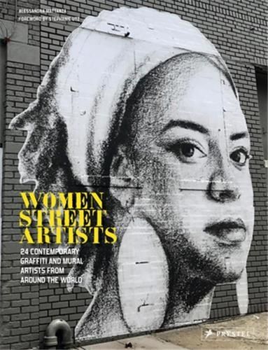 Emprunter Women Street Artists 24 Contemporary Graffiti and Mural Artists from Around the World /anglais livre