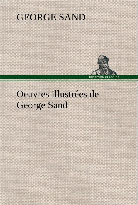 Emprunter Oeuvres illustrées de George Sand Les visions de la nuit dans les campagnes - La vallée noire - Une livre