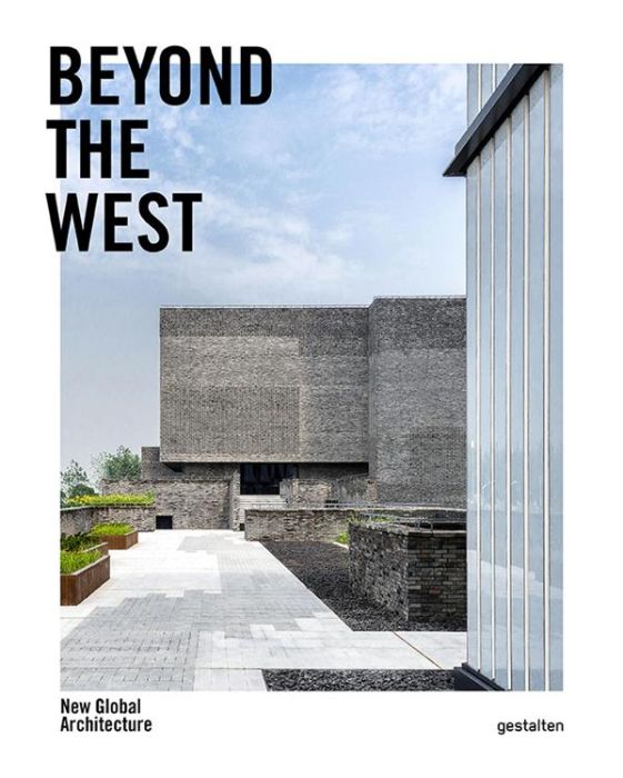 Emprunter BEYOND THE WEST, NEW GLOBAL ARCHITECTURE livre